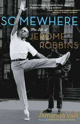 Amanda Vaill - Somewhere: The Life of Jerome Robbins, Häftad