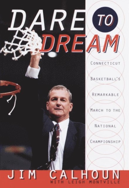 Leigh Montville, Jim Calhoun - Dare to Dream, E-bok