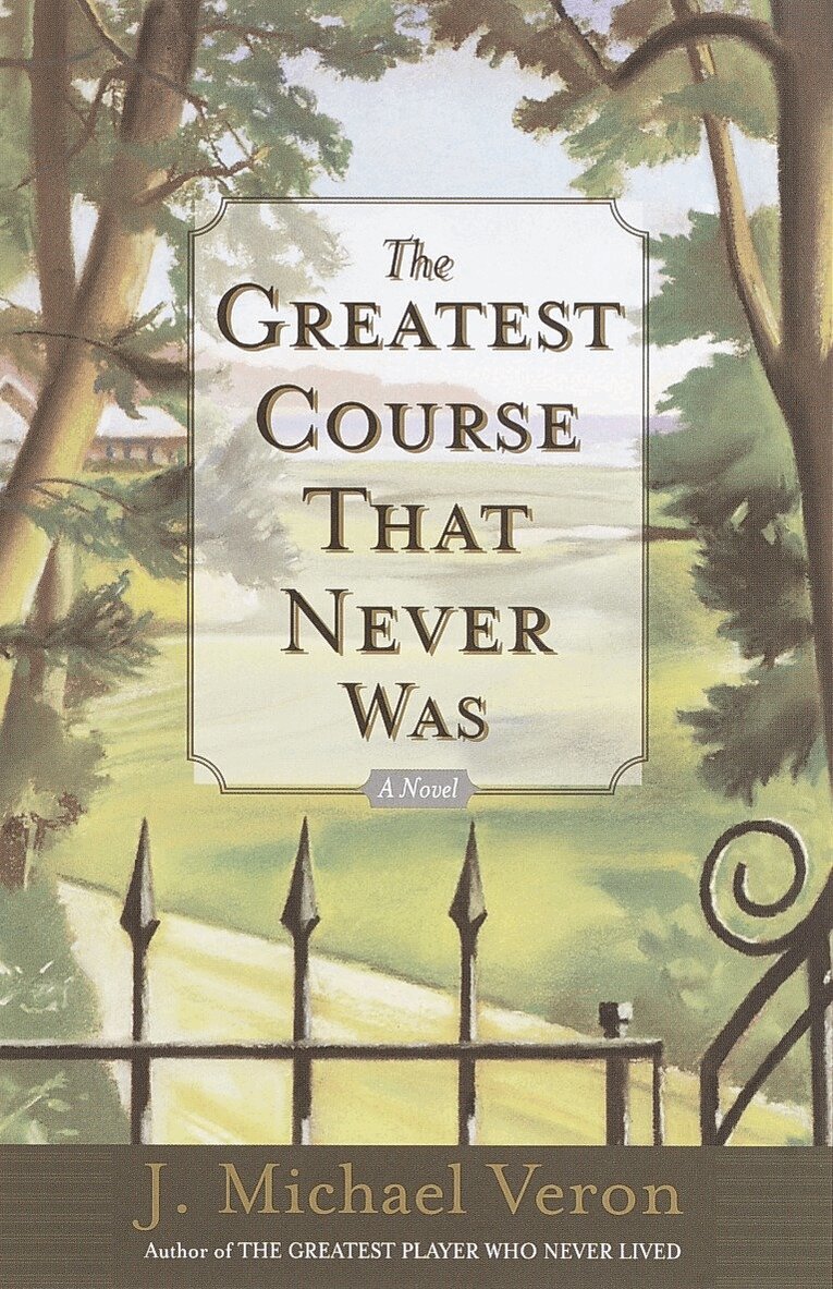 J. Michael Veron - Greatest Course That Never Was, Häftad