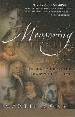 Martin Gorst - Measuring Eternity: The Search for the Beginning of Time, Häftad. Tillgänglighet: Lägg i varukorg