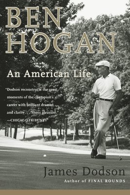 James Dodson - Ben Hogan: An American Life, Häftad. Tillgänglighet: Lägg i varukorg