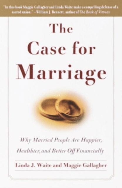 Maggie Gallagher, Linda Waite - Case for Marriage, E-bok