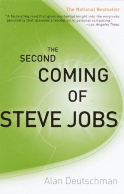 Alan Deutschman - Second Coming of Steve Jobs, E-bok