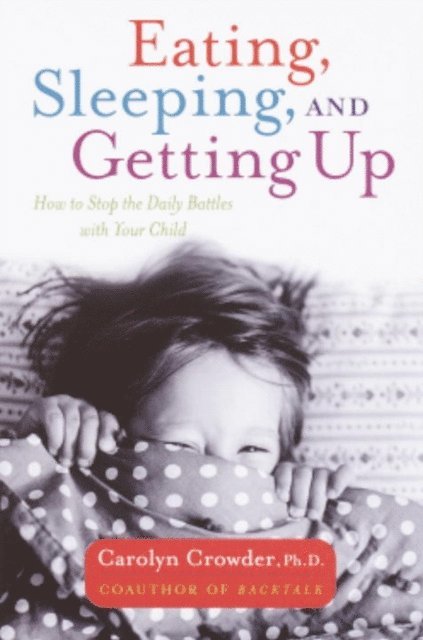 Carolyn Crowder - Eating, Sleeping, and Getting Up, E-bok