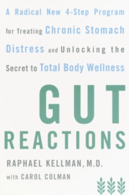 Carol Colman, M.D. Raphael Kellman - Gut Reactions, E-bok