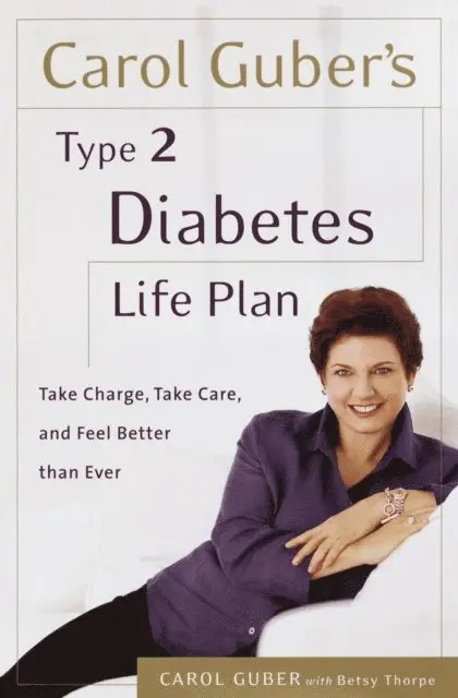 Betsy Thorpe, Carol Guber - Carol Guber's Type 2 Diabetes Life Plan, E-bok. Tillgänglighet: Lägg i varukorg