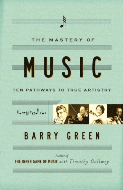 Barry Green - Mastery of Music, E-bok