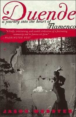 Jason Webster - Duende: A Journey Into the Heart of Flamenco, Häftad. Tillgänglighet: Lägg i varukorg