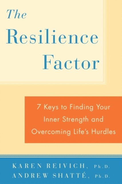Ph.D. Andrew Shatte, Karen Reivich - Resilience Factor, E-bok