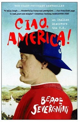 Beppe Severgnini - Ciao, America!: An Italian Discovers the U.S., Häftad