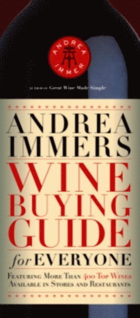 Andrea Immer - Andrea Immer's Wine Buying Guide for Everyone, E-bok