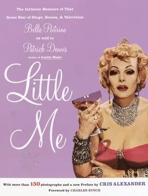 Patrick Dennis - Little Me: The Intimate Memoirs of that Great Star of Stage, Screen and Television/Belle Poitrine, Häftad. Tillgänglighet: Lägg i varukorg