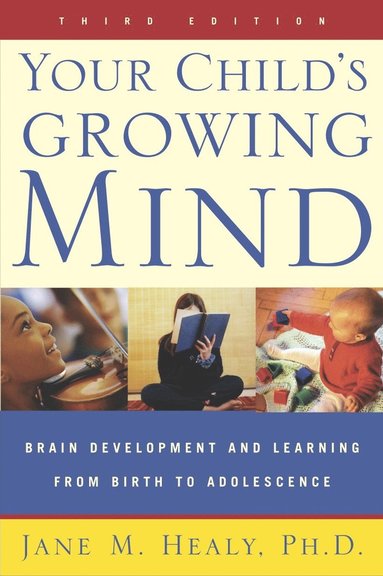 Your Child's Growing Mind av Jane Healy