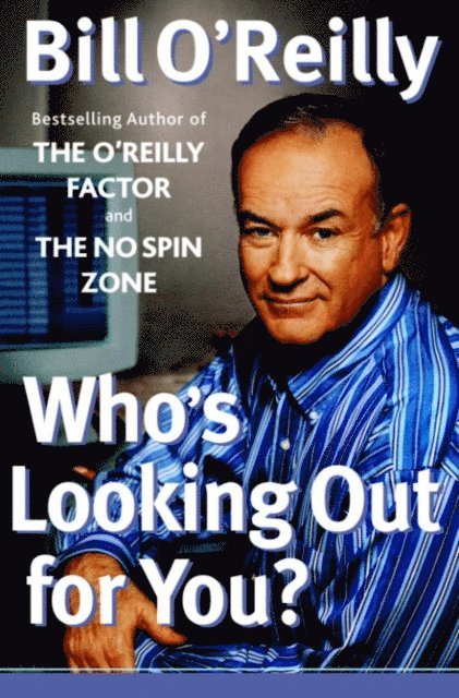Bill O'Reilly - Who's Looking Out for You?, E-bok