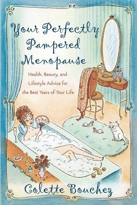 Colette Bouchez - Your Perfectly Pampered Menopause: A Health, Beauty, and Lifestyle Advice for the Best Years of Your Life, Häftad. Tillgänglighet: Lägg i varukorg