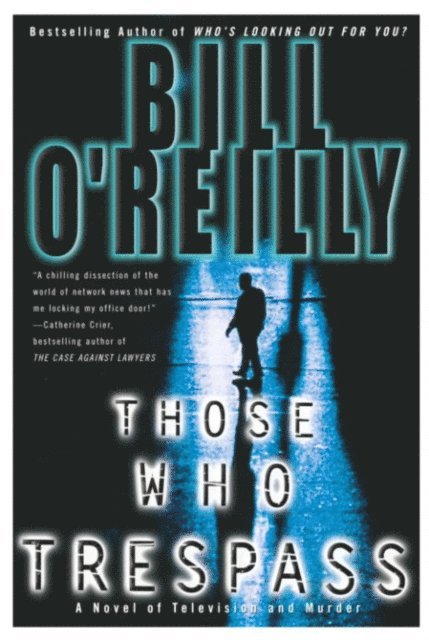 Bill O'Reilly - Those Who Trespass, E-bok
