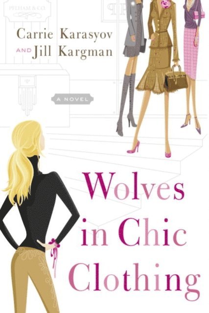 Jill Kargman, Carrie Karasyov - Wolves in Chic Clothing, E-bok
