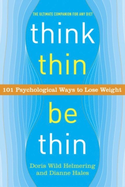 Dianne Hales, Doris Wild Helmering - Think Thin, Be Thin, E-bok