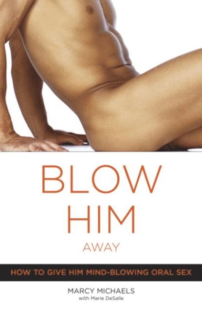 Marie Desalle, Marcy Michaels - Blow Him Away, E-bok