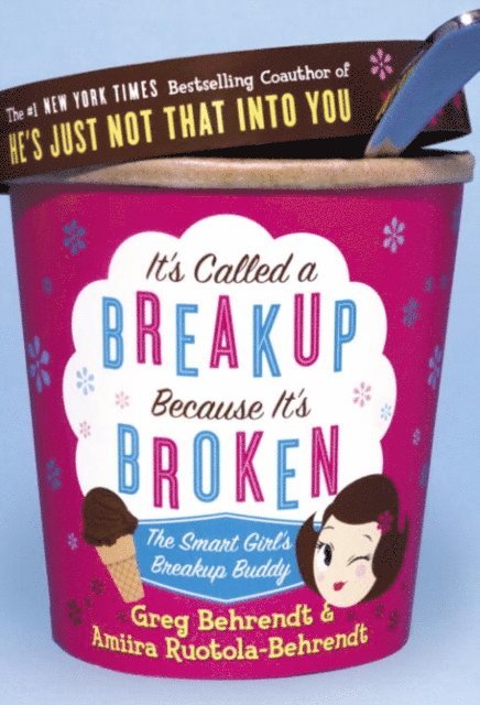 Amiira Ruotola-Behrendt, Greg Behrendt - It's Called a Breakup Because It's Broken, E-bok