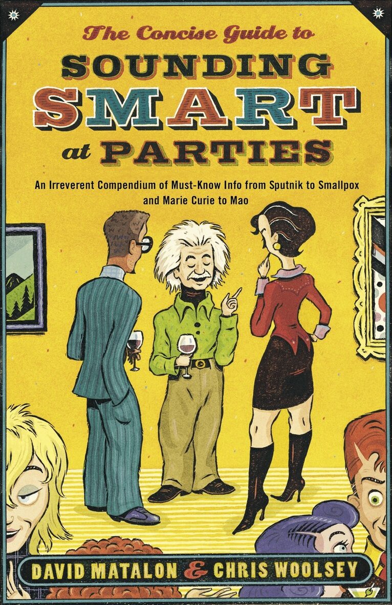 David Matalon, Chris Woolsey - Concise Guide to Sounding Smart at Parties, Häftad. Tillgänglighet: Lägg i varukorg