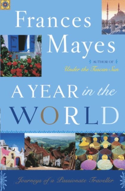 Frances Mayes - Year in the World, E-bok