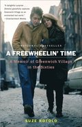 A Freewheelin' Time: A Memoir of Greenwich Village in the Sixties