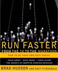 Run Faster from the 5K to the Marathon: How to Be Your Own Best Coach