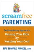 Screamfree Parenting, 10th Anniversary Revised Edition