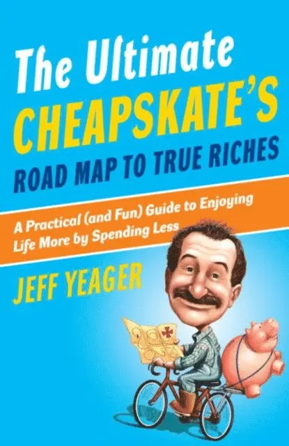 Jeff Yeager - Ultimate Cheapskate's Road Map to True Riches, E-bok. Tillgänglighet: Lägg i varukorg