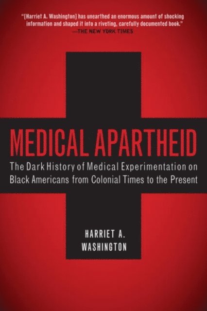 Harriet A. Washington - Medical Apartheid, E-bok