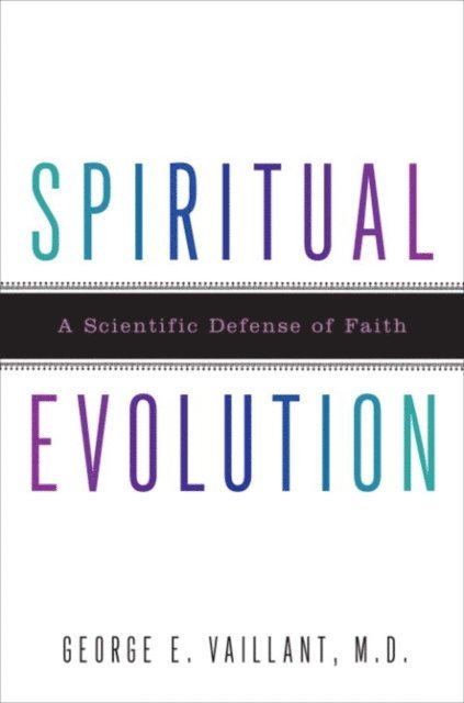George Vaillant - Spiritual Evolution, E-bok. Tillgänglighet: Lägg i varukorg