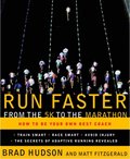 Run Faster from the 5K to the Marathon