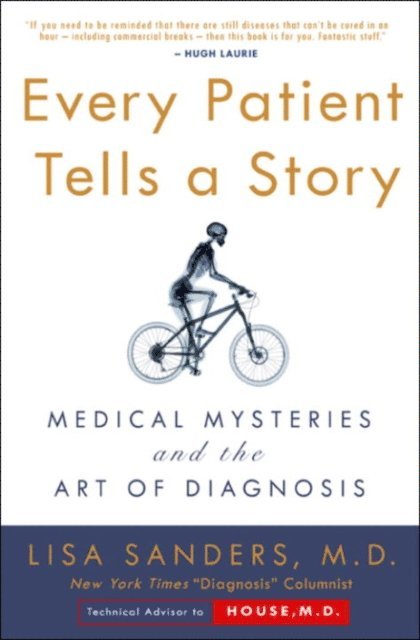 Lisa Sanders - Every Patient Tells a Story, E-bok