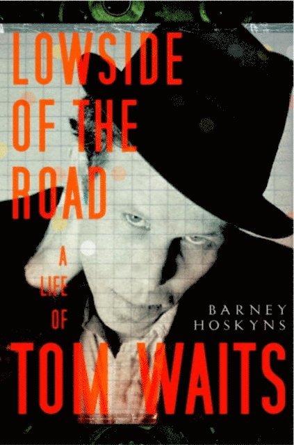 Barney Hoskyns - Lowside of the Road, E-bok