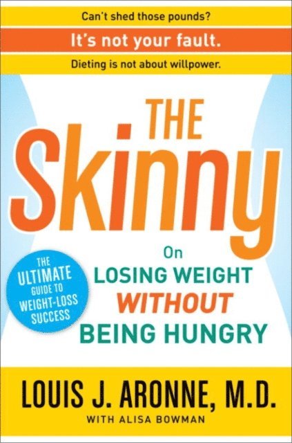 Alisa Bowman, M.D. Louis J. Aronne - Skinny, E-bok