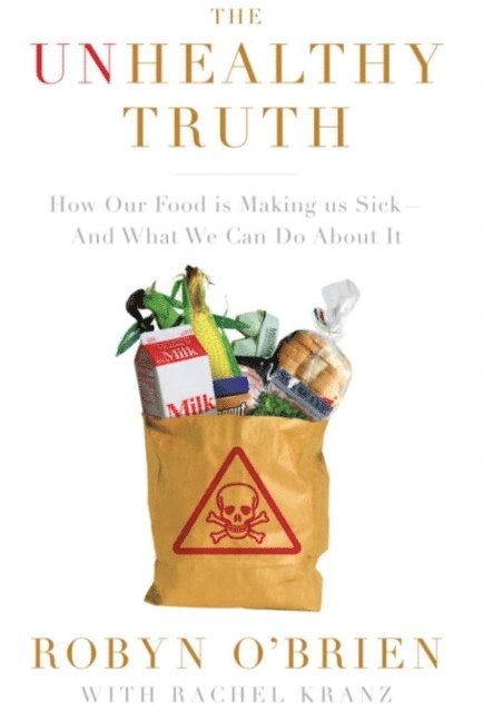 Rachel Kranz, Robyn O'Brien - Unhealthy Truth, E-bok