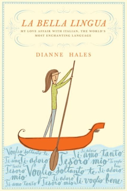 Dianne Hales - La Bella Lingua, E-bok