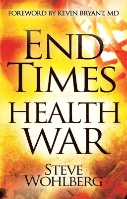 Steve Wohlberg - End Times Health War, Häftad. Tillgänglighet: Lägg i varukorg