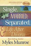 Myles Munroe - Single, Married, Separated and Life After Divorce, Häftad