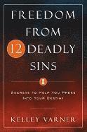 Kelley Varner - Freedom from Twelve Deadly Sins, Häftad