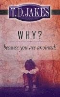 T D Jakes - Why? Because You're Anointed!, Häftad. Tillgänglighet: Lägg i varukorg