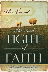 Good Fight of Faith