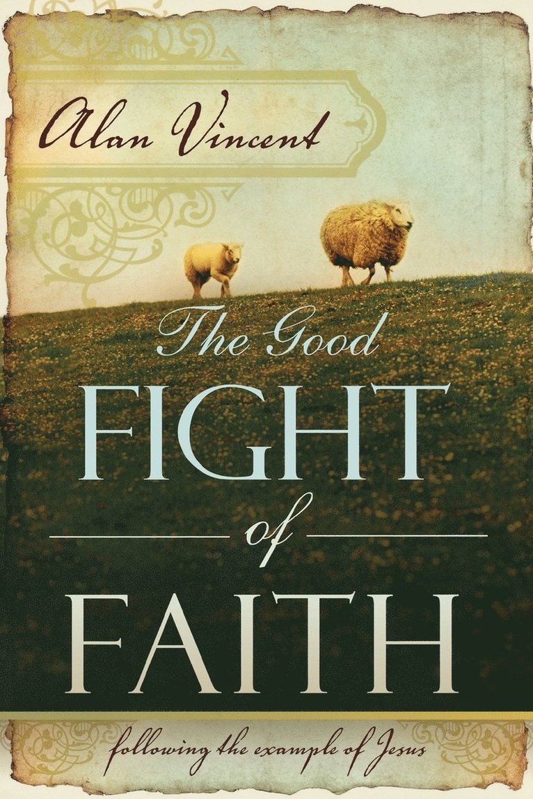 Alan Vincent - Good Fight of Faith, Häftad. Tillgänglighet: Lägg i varukorg