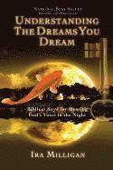 Ira Milligan - Understanding the Dreams You Dream, Häftad. Tillgänglighet: Lägg i varukorg