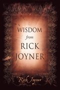 Wisdom From Rick Joyner