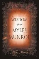 Wisdom From Myles Munroe