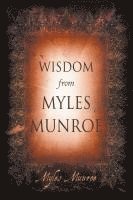 Myles Munroe - Wisdom From Myles Munroe, Häftad