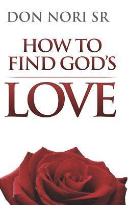 Don Nori - How To Find God's Love, Inbunden