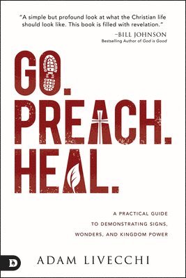 Adam LiVecchi - Go. Preach. Heal, Häftad